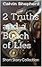 2 Truths and a Bunch of Lies by Calvin Shepherd