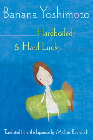 Portada de Hardboiled & Hard Luck, de Banana Yoshimoto