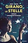 Girano le stelle. L'amore nonostante l'oroscopo by Darcy Woods