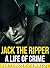 Jack the Ripper: From Londo...