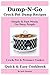 Dump & Go Crock Pot Dump Recipes Quick & Easy Cookbook by Jack Downey
