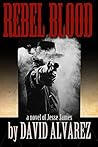 Rebel Blood: A No...
