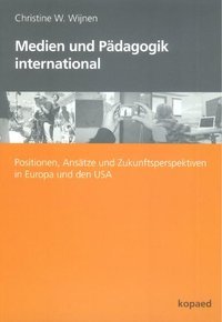 Medien und Pädagogik international: Positionen, Ansätze und Zukunftsperspektiven in Europa und den USA (Paperback)
