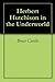 Herbert Hutchison in the Underworld