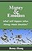 Money and Emotion: What Will Happen When Money Meets Emotion?