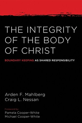 The Integrity of the Body of Christ: Boundary Keeping as Shared Responsibility (Kindle Edition)