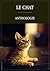 Le chat Anthologie: Édition annotée et illustrée