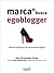 Marca Busca Egoblogger. Nuevas Estrategias De Comunicación Digital