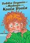 Bubba Begonia and the Mudmen of the Koola Boola