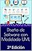Diseño de Software con Modelado UML: 2ª Edición (Spanish Edition)