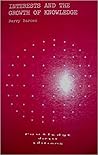 Interests and the growth of knowledge (Routledge direct editions)