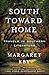 South Toward Home: Travels in Southern Literature