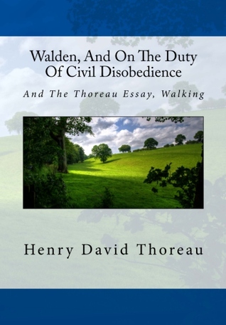 Walden, And On The Duty Of Civil Disobedience: And The Thoreau Essay, Walking (Paperback)