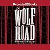 The Wolf Road by Beth  Lewis