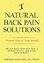 Natural Back Pain Solutions: Relieve Back Pain Fast, Heal a Herniated Disc, and Avoid Back Surgery
