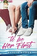 To Be Her First
