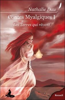 Les terres qui rêvent (Contes Myalgiques, #1)
