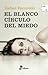 El blanco circulo del miedo
