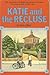 Katie and the Recluse by Judy Alter