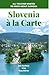 Slovenia a la Carte -  All You  Ever Wanted to Know About Slovenia