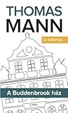 A Buddenbrook ház by Thomas Mann