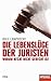 Die Lebenslüge der Juristen: Warum Recht nicht gerecht ist - Ein SPIEGEL-Buch (German Edition)