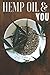 Hemp Oil & You