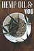 Hemp Oil & You by Ray Tokes