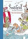 Snöfrid aus dem Wiesental (2). Die ganz und gar abenteuerlich... by Andreas H. Schmachtl