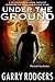 Under The Ground (Based On True Crime Book 2)