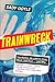 Trainwreck: The Women We Love to Hate, Mock, and Fear . . . and Why