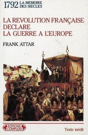 La Révolution française déclare la guerre à l'Europe : L'embrasement de l'Europe à la fin du XVIIIe siècle (Mass Market Paperback)