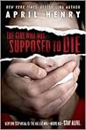 The Girl Who Was Supposed to Die By by April Henry