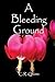 A Bleeding Ground (The Blood-borne Series Book 3)