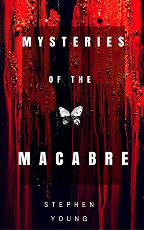 Mysteries of the Macabre (Kindle Edition)