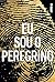 Eu sou o peregrino by Terry Hayes