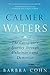 Calmer Waters: The Caregiver's Journey Through Alzheimer's and Dementia