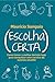 Escolha certa (Portuguese Edition)