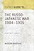 The Russo-Japanese War 1904–1905 (Guide to...) by Geoffrey Jukes