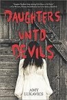 Daughters Unto Devils by Amy Lukavics