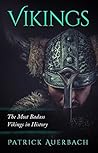 Vikings: The Most Badass Vikings in History (Viking History Books Book 2) Vikings: The Most Badass Vikings in History (Viking History Books Book 2)
