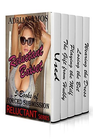 Reluctant Boxset (5 books of Forced Submission)