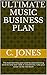 Ultimate Music Business Plan by C. Jones