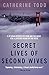 Secret Lives of Second Wives by Catherine Todd