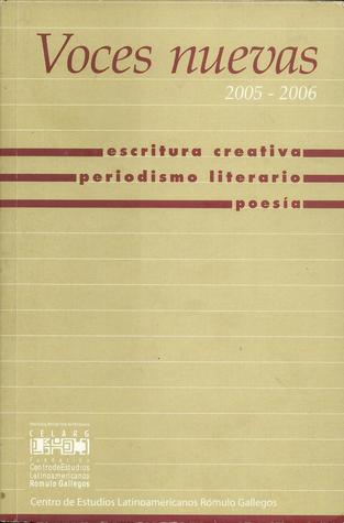 Voces nuevas 2005-2006: Escritura creativa, periodismo literario, poesía