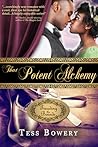 That Potent Alchemy by Tess Bowery
