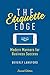 The Etiquette Edge: The Unspoken Rules for Business Success