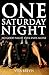 One Saturday Night: No Good Night Ever Ends Alone