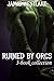 Ruined By Orcs: 3-Book Collection