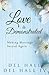 Love is Demonstrated - Making Marriage Sacred Again